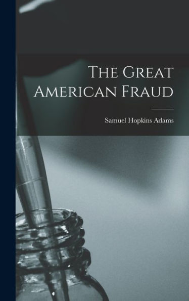 The Great American Fraud