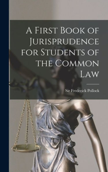 A First Book Of Jurisprudence For Students Of The Common Law
