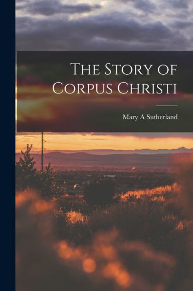 The Story Of Corpus Christi