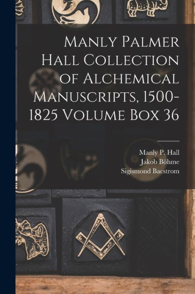 Manly Palmer Hall Collection Of Alchemical Manuscripts, 1500-1825 Volume Box 36 (Multilingual Edition)