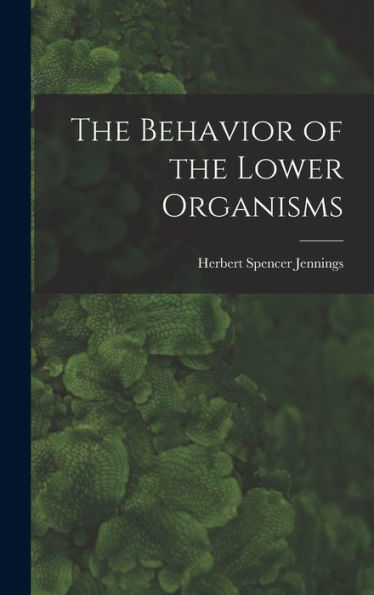 The Behavior Of The Lower Organisms