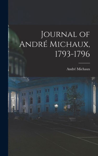 Journal Of André Michaux, 1793-1796