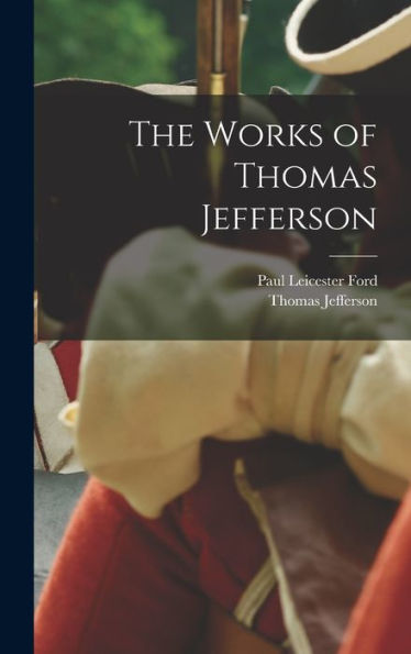 The Works Of Thomas Jefferson