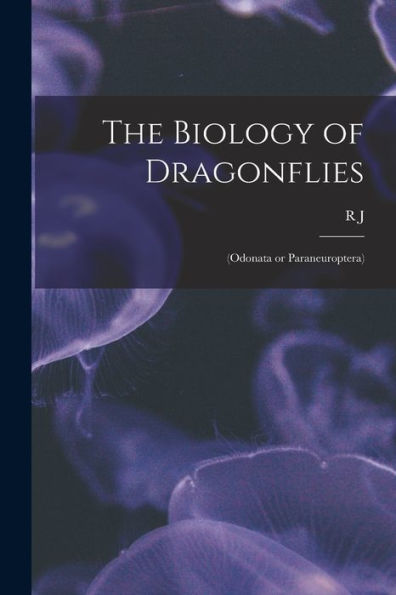 The Biology Of Dragonflies: (Odonata Or Paraneuroptera)