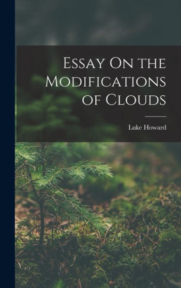 Essay On The Modifications Of Clouds