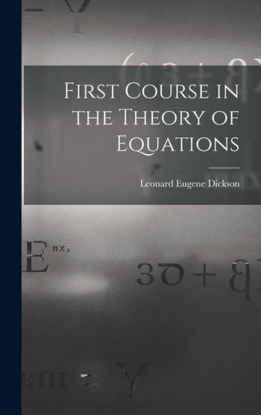 First Course In The Theory Of Equations