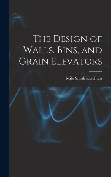 The Design Of Walls, Bins, And Grain Elevators
