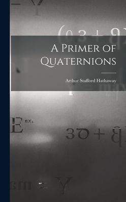 A Primer Of Quaternions