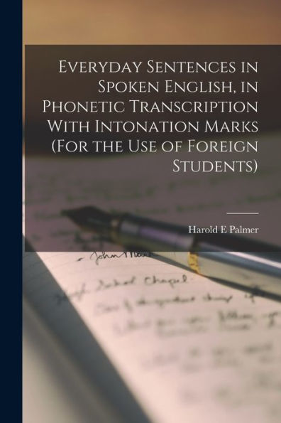 Everyday Sentences In Spoken English, In Phonetic Transcription With Intonation Marks (For The Use Of Foreign Students)