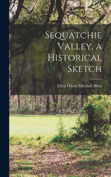 Sequatchie Valley, A Historical Sketch