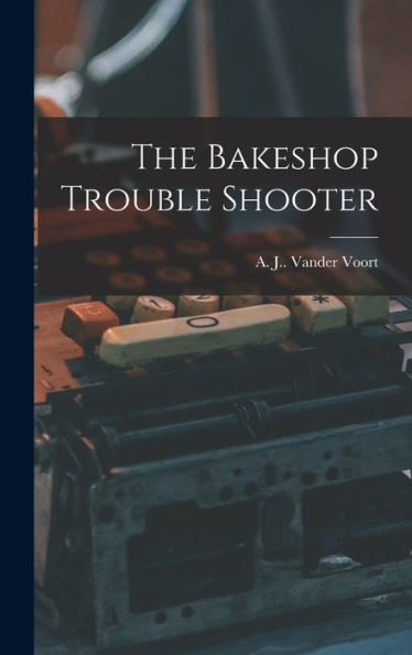 The Bakeshop Trouble Shooter