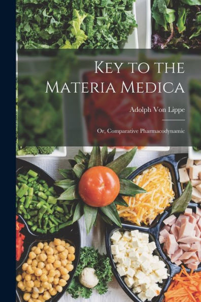 Key To The Materia Medica: Or, Comparative Pharmacodynamic