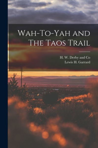 Wah-To-Yah And The Taos Trail