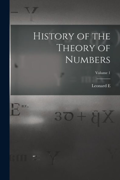 History Of The Theory Of Numbers; Volume 1