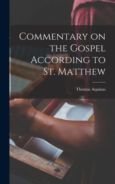 Commentary On The Gospel According To St. Matthew