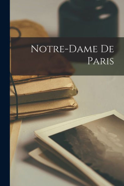Notre-Dame De Paris (French Edition)