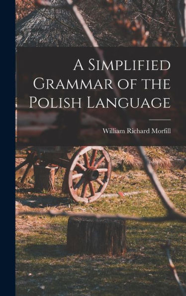 A Simplified Grammar Of The Polish Language