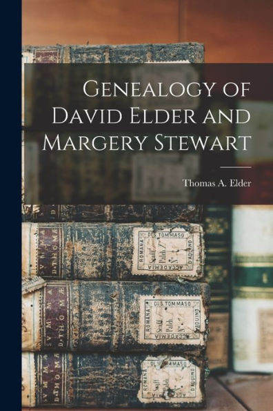 Genealogy Of David Elder And Margery Stewart