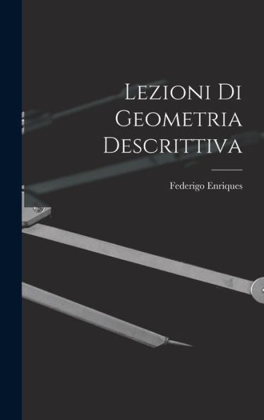 Lezioni Di Geometria Descrittiva (Italian Edition)