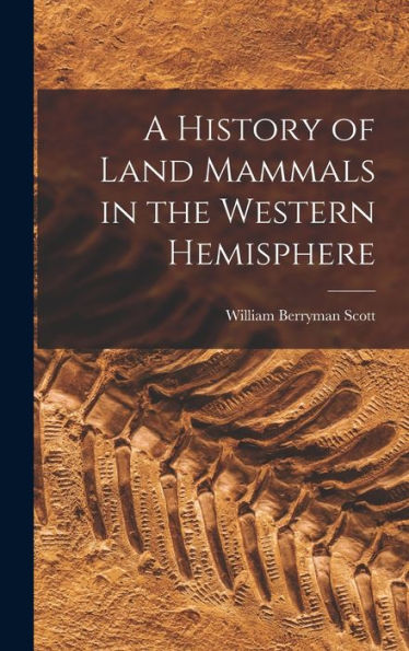 A History Of Land Mammals In The Western Hemisphere