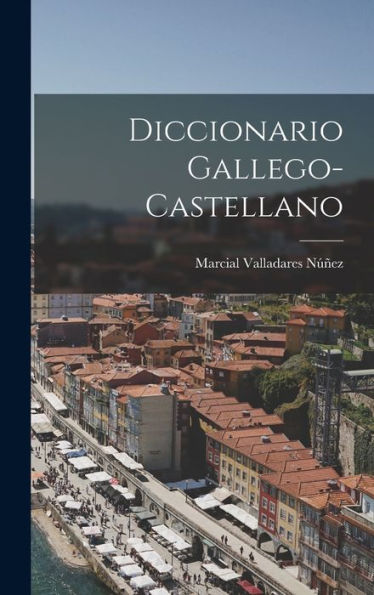 Diccionario Gallego-Castellano (Spanish Edition)