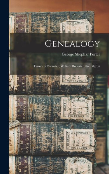 Genealogy: Family Of Brewster; William Brewster, The Pilgrim