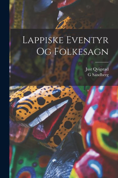 Lappiske Eventyr Og Folkesagn (Norwegian Edition)