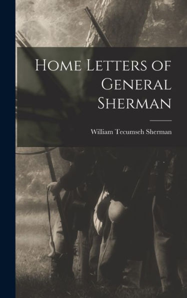 Home Letters Of General Sherman