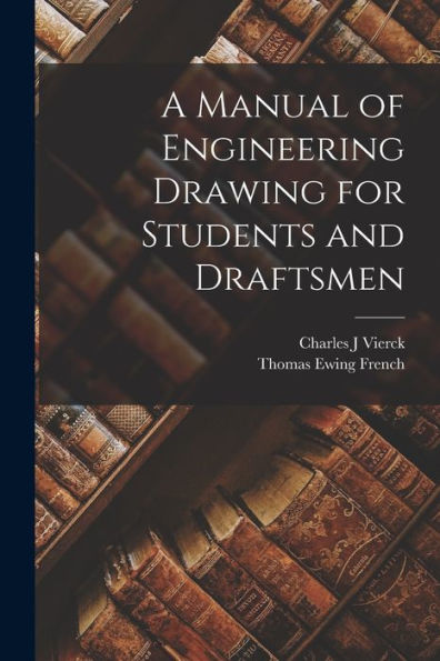 A Manual Of Engineering Drawing For Students And Draftsmen