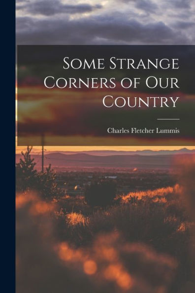 Some Strange Corners Of Our Country