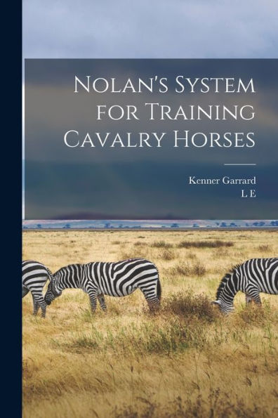 Nolan'S System For Training Cavalry Horses
