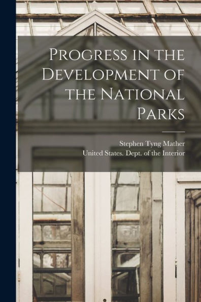 Progress In The Development Of The National Parks