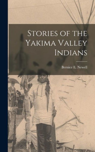 Stories Of The Yakima Valley Indians