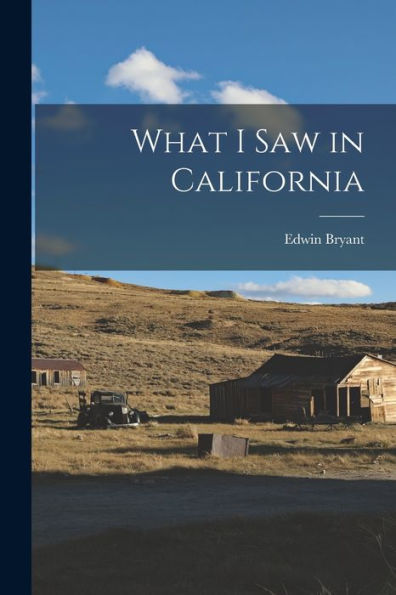 What I Saw In California