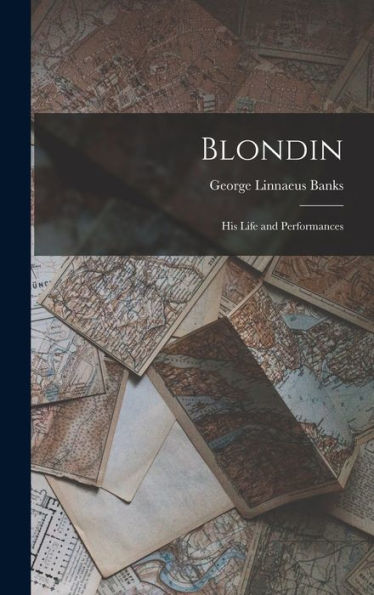 Blondin: His Life And Performances