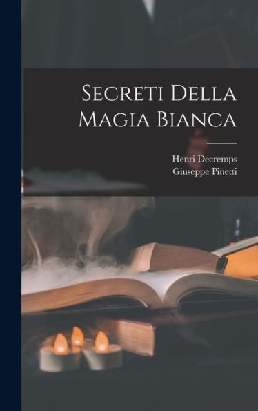 Secreti Della Magia Bianca (Italian Edition)