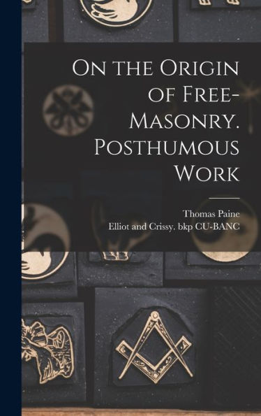 On The Origin Of Free-Masonry. Posthumous Work
