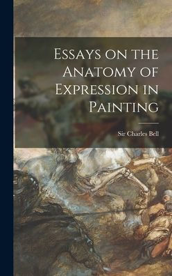 Essays On The Anatomy Of Expression In Painting