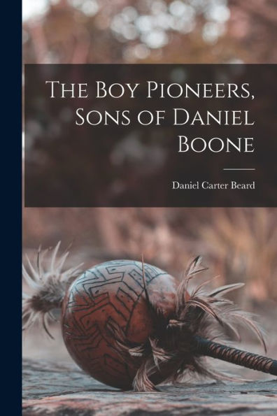 The Boy Pioneers, Sons Of Daniel Boone