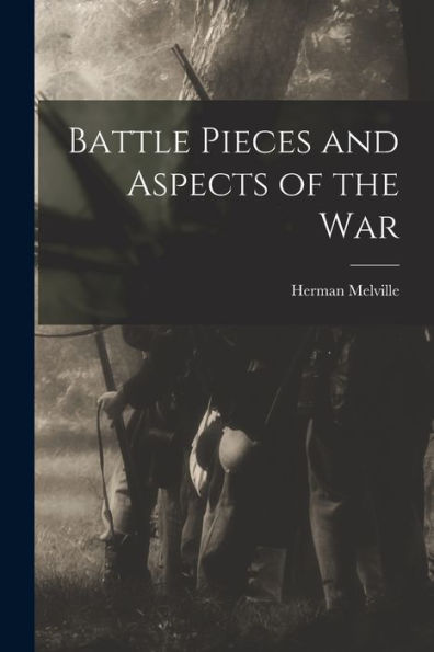 Battle Pieces And Aspects Of The War