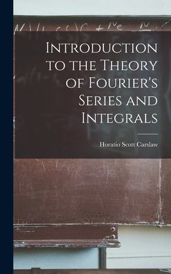 Introduction To The Theory Of Fourier'S Series And Integrals