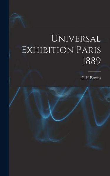 Universal Exhibition Paris 1889 (French Edition)
