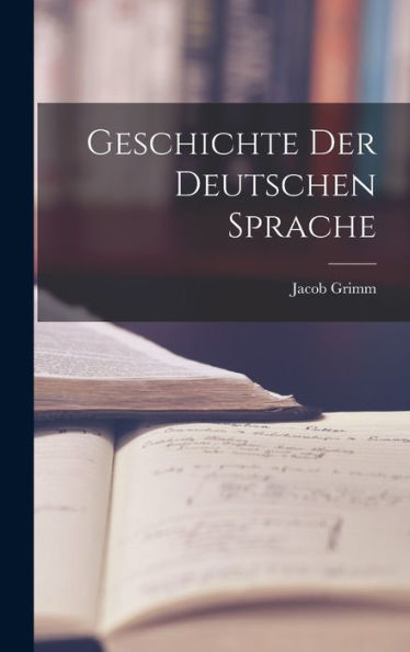 Geschichte Der Deutschen Sprache (German Edition)