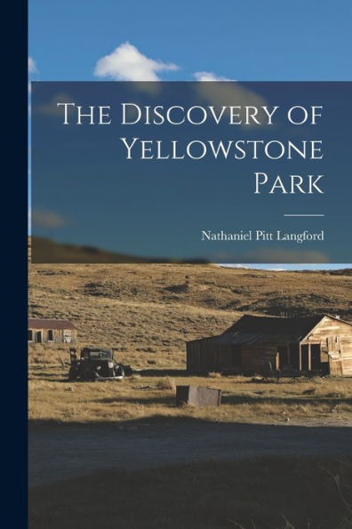 The Discovery Of Yellowstone Park