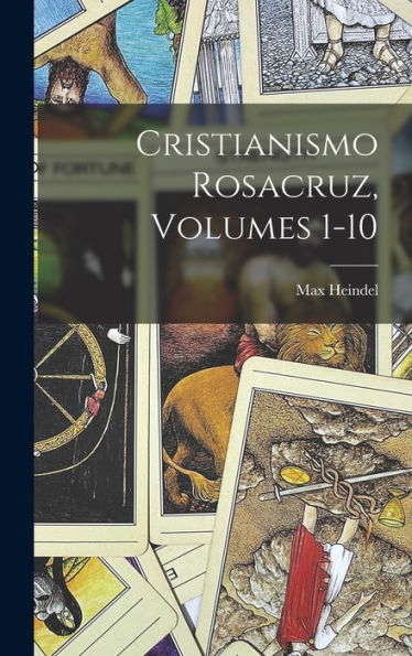 Cristianismo Rosacruz, Volumes 1-10 (Spanish Edition)