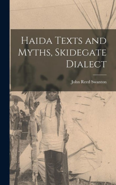 Haida Texts And Myths, Skidegate Dialect