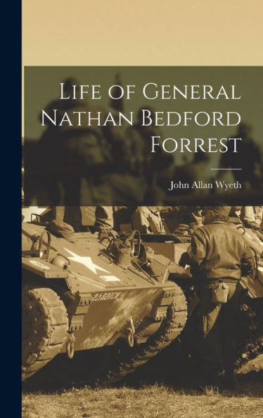 Life Of General Nathan Bedford Forrest