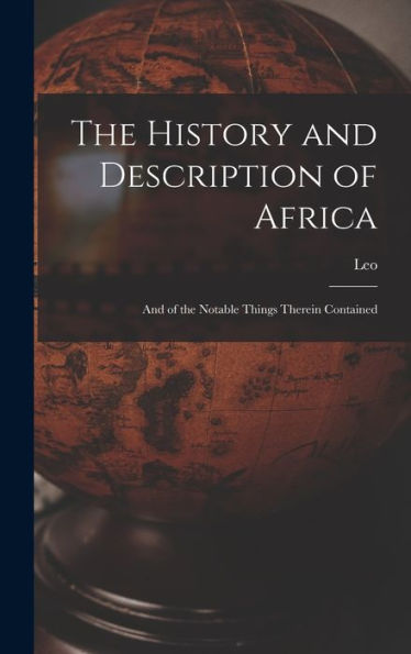 The History And Description Of Africa: And Of The Notable Things Therein Contained
