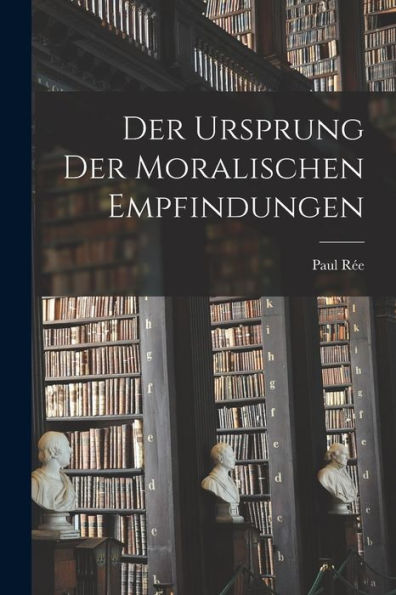 Der Ursprung Der Moralischen Empfindungen (German Edition)