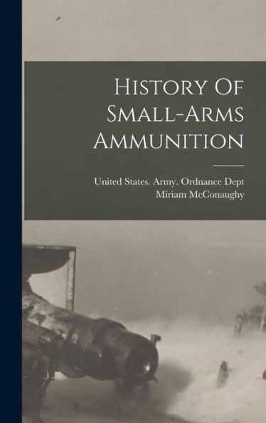 History Of Small-Arms Ammunition
